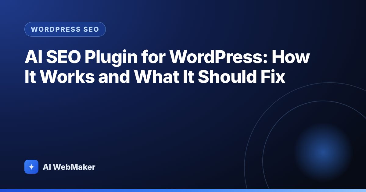 AI SEO Plugin for WordPress: How It Works and What It Should Fix