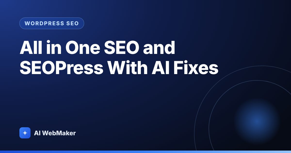 All in One SEO and SEOPress With AI Fixes