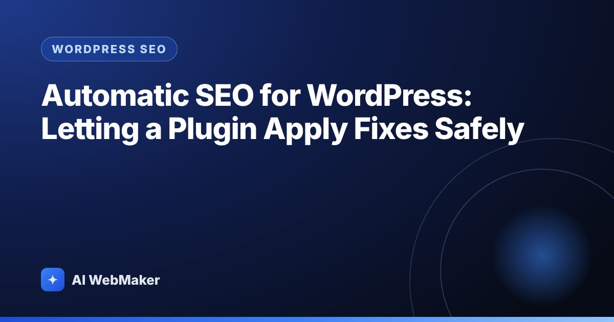 Automatic SEO for WordPress: Letting a Plugin Apply Fixes Safely
