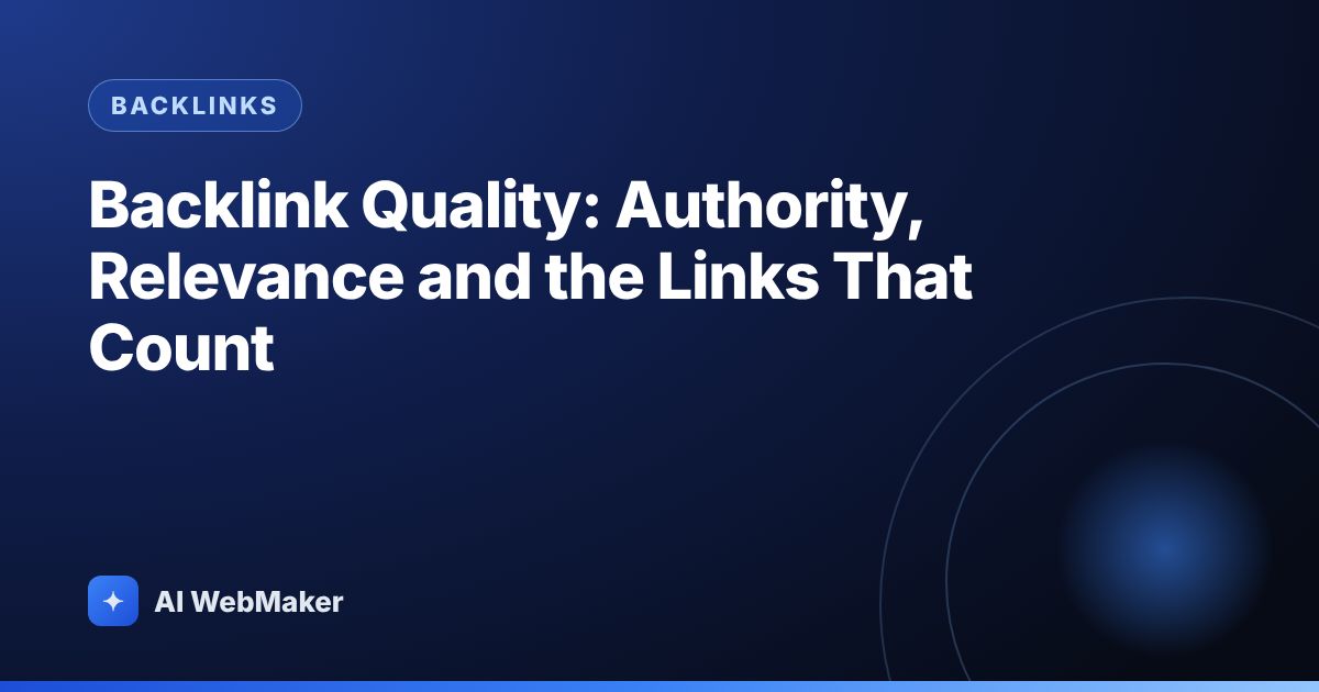 Backlink Quality: Authority, Relevance and the Links That Count