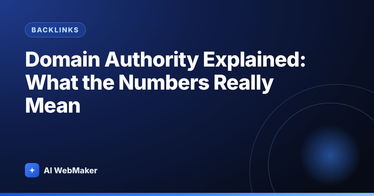 Domain Authority Explained: What the Numbers Really Mean