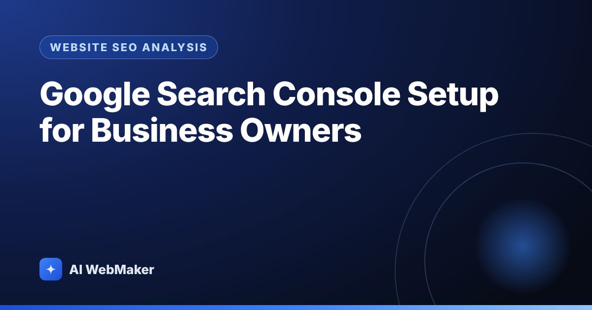 Google Search Console Setup for Business Owners