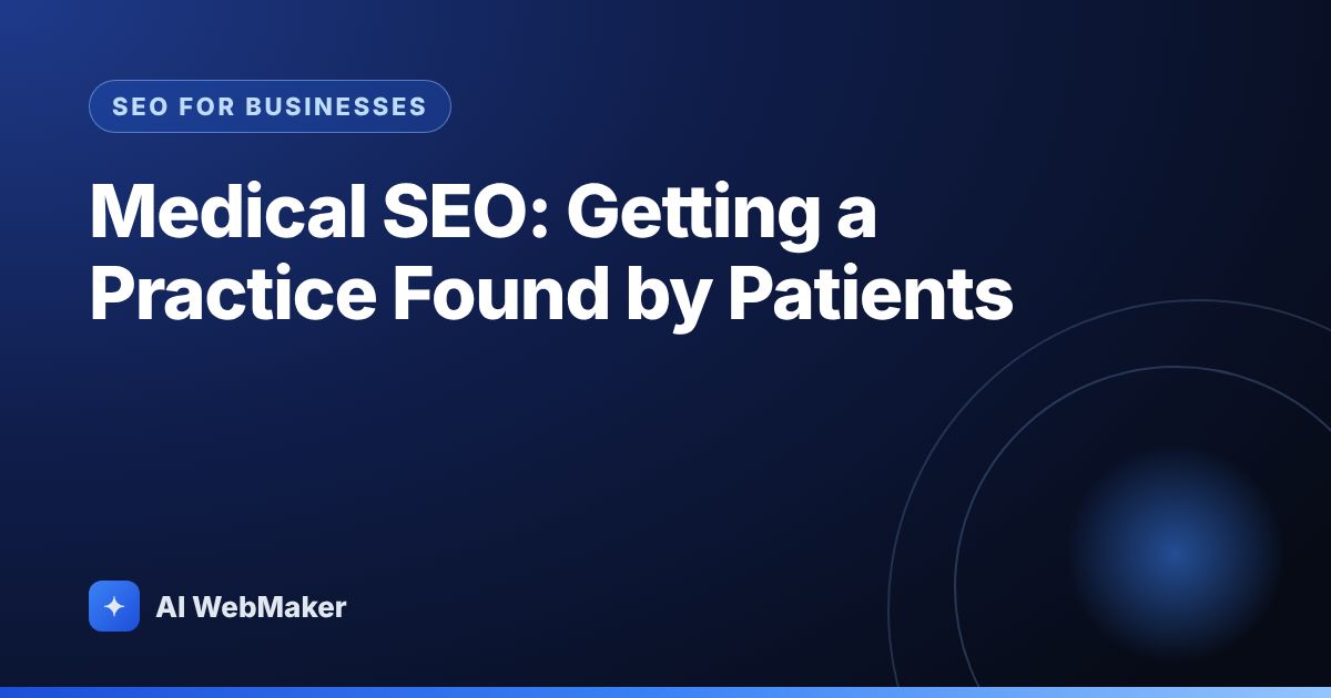 Medical SEO: Getting a Practice Found by Patients
