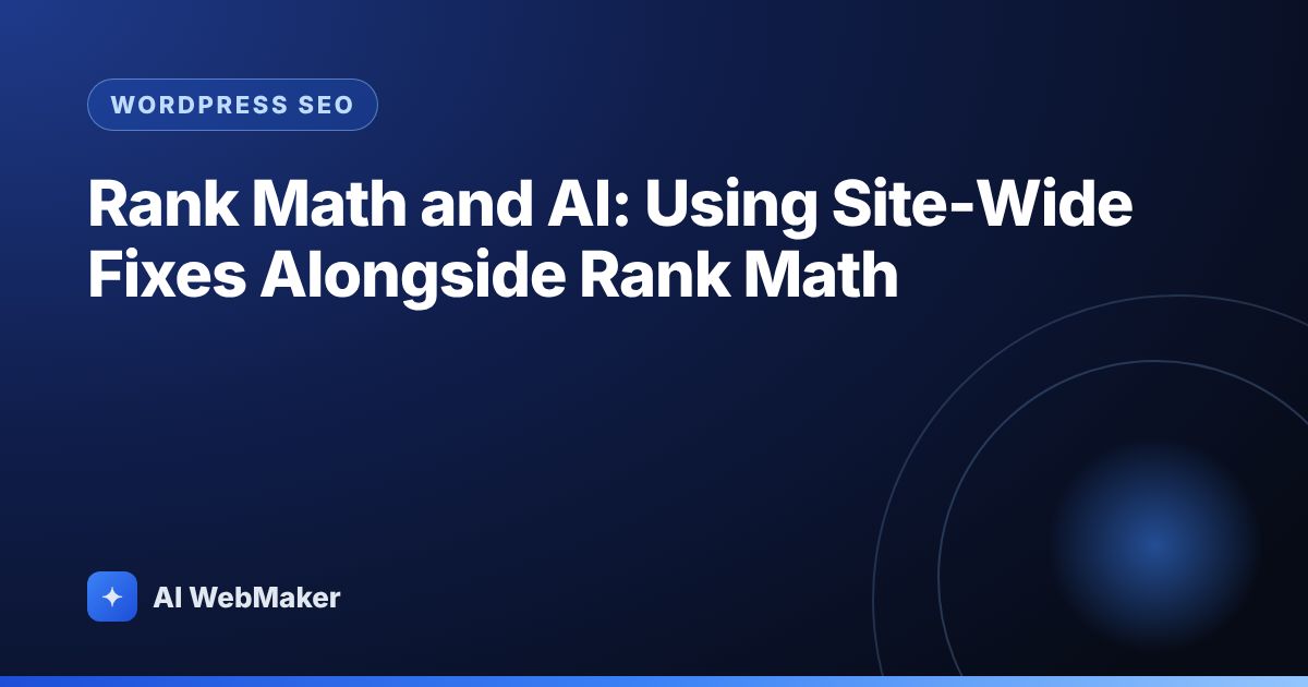 Rank Math and AI: Using Site-Wide Fixes Alongside Rank Math
