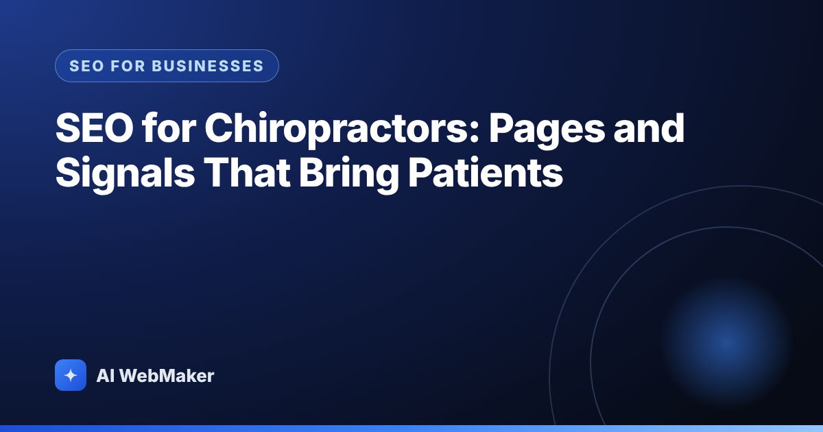 SEO for Chiropractors: Pages and Signals That Bring Patients