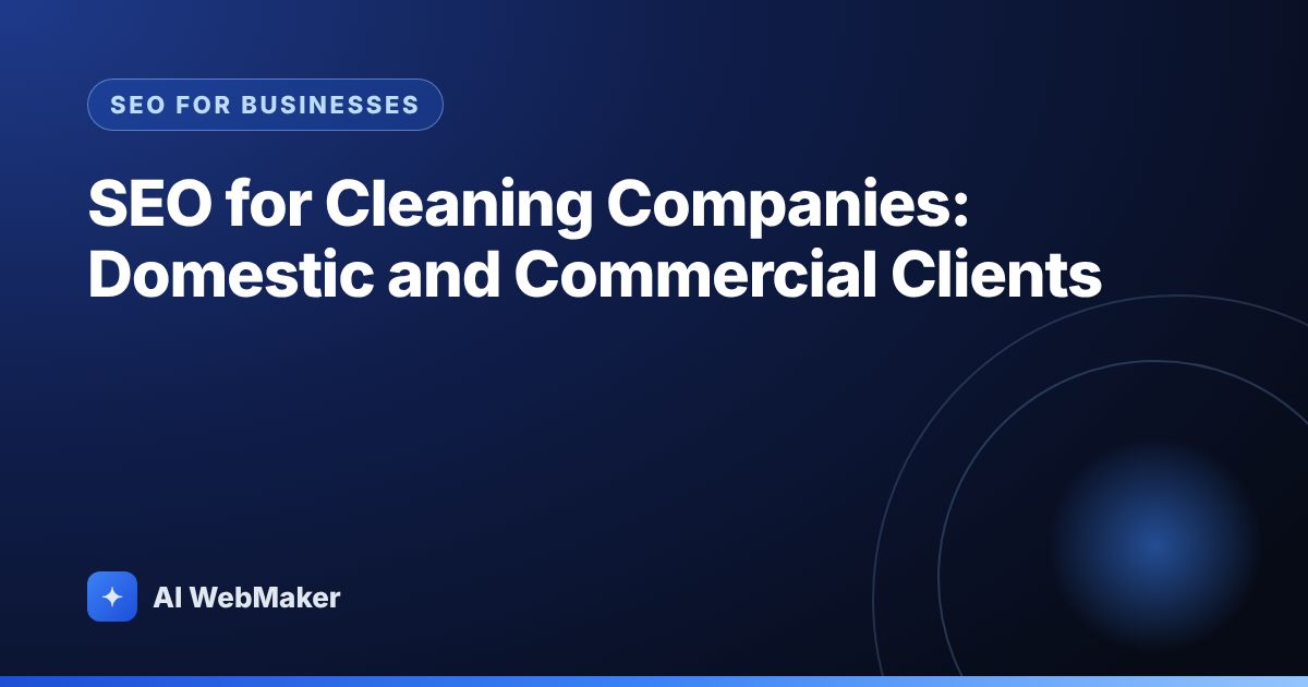 SEO for Cleaning Companies: Domestic and Commercial Clients