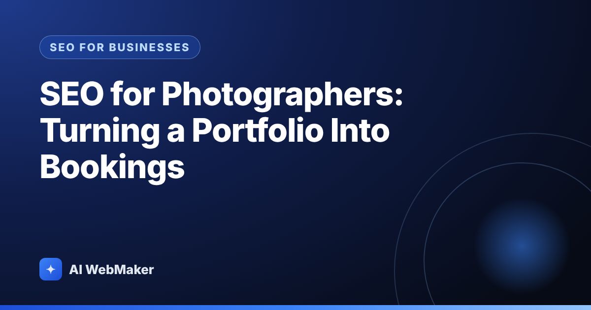 SEO for Photographers: Turning a Portfolio Into Bookings