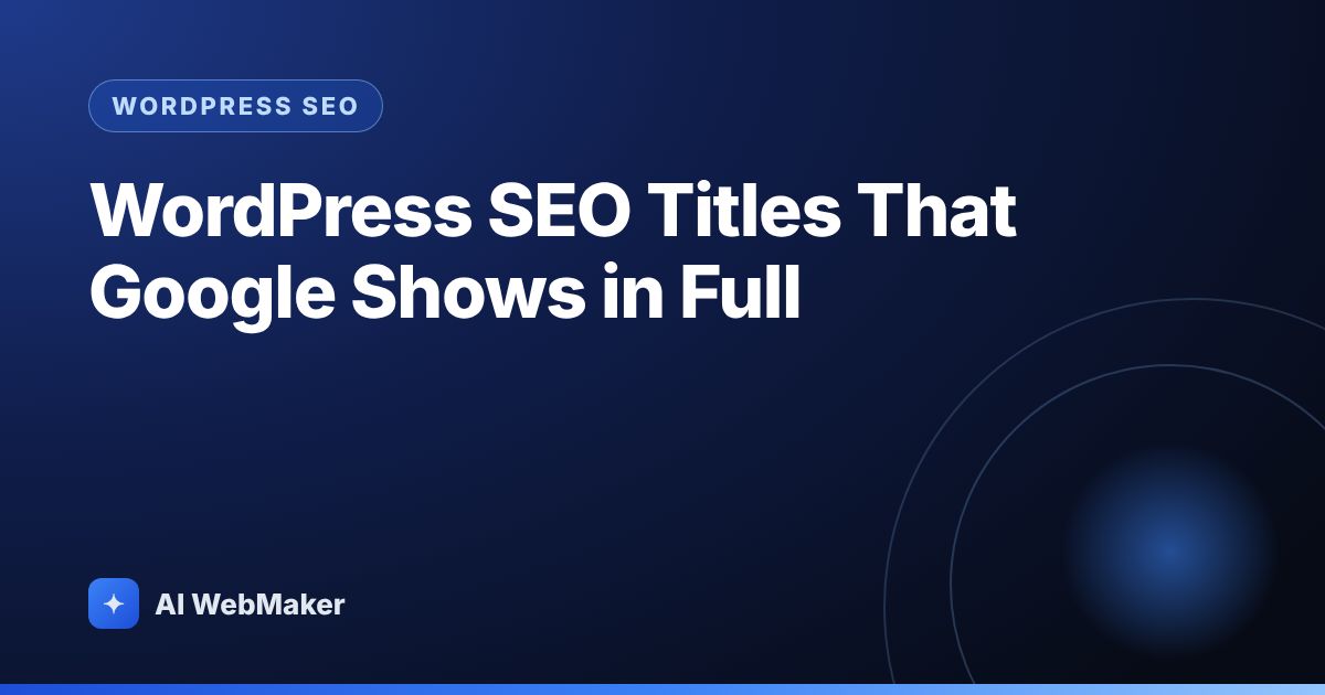 WordPress SEO Titles That Google Shows in Full